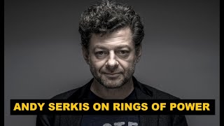 Play this video Andy Serkis Talks About The Rings Of Power
