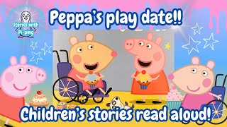 Peppa Pig Read Aloud Peppas Play Date Childrens Stories Read Aloud