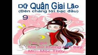 Truyện ngôn tình xuyên không.DỮ QUÂN GIAI LÃO, (Bên chàng tới bạc đầu) Phần 9