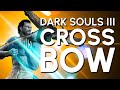 Dark souls 3 "Crossbow" Only Guide