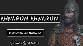 Ahwarun Ahwarun Motivational Arabic Nasheed Slowed & Reverb Striver Muslim Ramazan Special