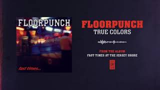Watch Floorpunch True Colors video