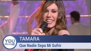 Watch Tamara Que Nadie Sepa Mi Sufrir video