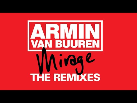 Armin van Buuren - Mirage - The Remixes: Out Now!