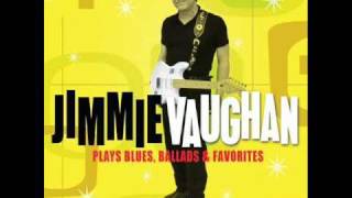 Watch Jimmie Vaughan Funny How Time Slips Away video