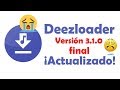 Deezloader 3.1.0 FINAL Descarga Musica De Spotify (Metodo Definitivo) Windows Linux mayo 2018