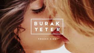 Burak Yeter - French Kiss