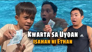 Kwarta Sa Uyoan Isahan Ni Ethan..