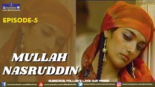 MULLAH NASRUDDIN EPI 05 MULLAH NASRUDDIN EPI 05