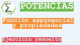 FINAL 14/03/18 (4b) Función exponencial y propiedades | EJERCICIO RESUELTO