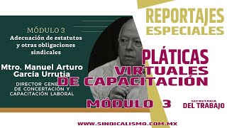 Módulo 3 "Adecuación de Estatutos y otras Obligaciones Sindicales" Imparte: Manuel García Urrutia.