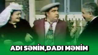 ,,Adı Sənin,Dadı Mənim,,Televiziya Tamaşası-1980.