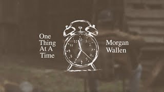 Watch Morgan Wallen One Thing At A Time video