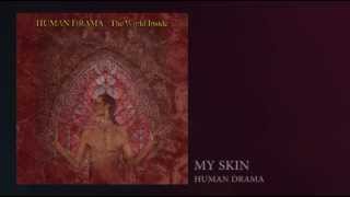 Watch Human Drama My Skin video