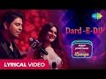 Dard-E-Dil -  Lyrical Video | Carvaan Lounge | Ankit Tiwari | Priyanka Negi | Arko | Anupriya Goenka