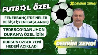 Fenerbahçede Neler Değiştiyeni Başlangıç Tedescodan Durana Özel Izindursun Özbekten Yeni Hedef