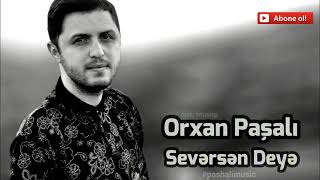 Orxan Pashali - Seversen Deye 2021