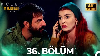 Kuzey Yıldızı İlk Aşk 36. Bölüm 4K