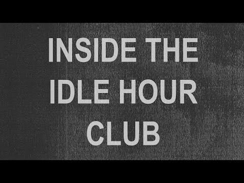 Inside The Idle Hour Club Video