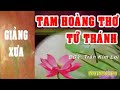 GIẢNG XƯA, TAM HOÀNG THƠ, TỨ THÁNH, RẤT HAY NÊN NGHE YouTube