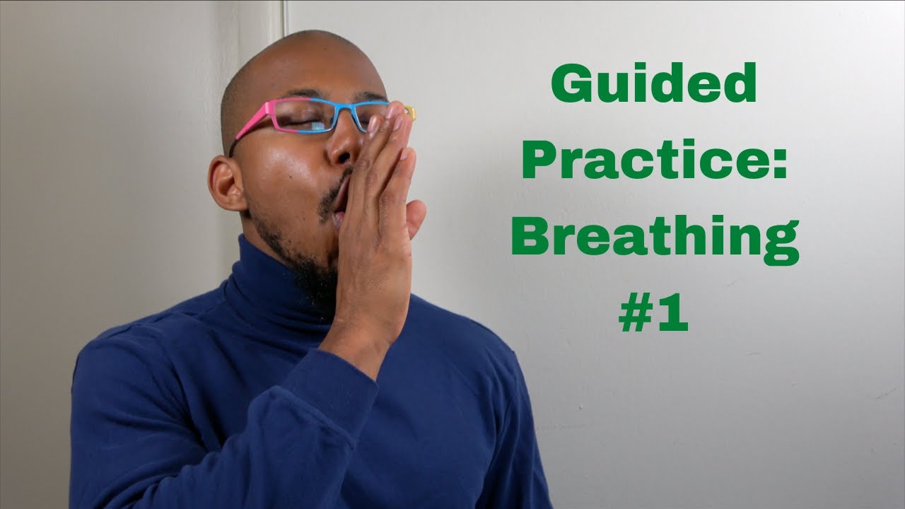 Guided Practice: Breathing #1