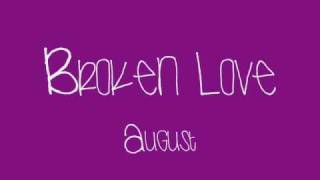 Watch August Broken Love video