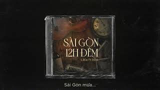 Sài Gòn 12 Giờ Đêm - Lilce Ft Stick Official Audio