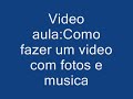 Como fazer um video de fotos e musica - youtube