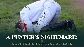 Favourite Backers Look Away Now... 7 Agonising Cheltenham Festival Defeats