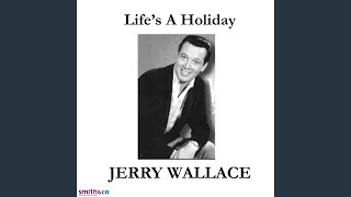 Watch Jerry Wallace Lifes A Holiday video