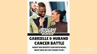 Gabrielle Union Opens Up About Dwyane Wades Life-Threatening Cancer Battle Tba News Network