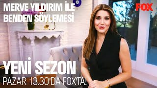 Merve Yıldırım ile Benden Söylemesi Yeni Sezon Pazar 13.30'da FOX'ta!