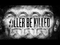 Killer Be Killed Explain Their Writing Process