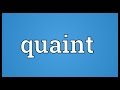 Quaint Meaning