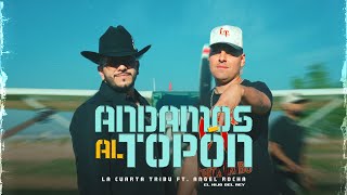 Andamos Al Topón - La Cuarta Tribu Ft Angelrochahijodelreyoffici4056 Corrido Tumbado Cristiano