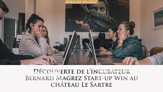 Découverte de l'incubateur Bernard Magrez Start-up Win au château Le Sartre