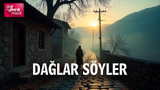 Dağlar Söyler Türkü Official Audio