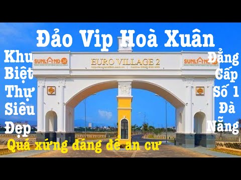 Đảo Vip Hòa Xuân vị trí siêu đẹp, Đẳng cấp số 1 và duy nhất tại Đà Nẵng