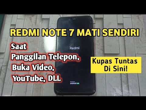 Cara Mengatasi Redmi Note 7 Mati Saat Buka Panggilan, Youtube, Video, Kamera DLL