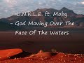 UNKLE ft Moby - God Moving Over The Face Of The Waters