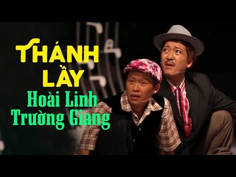 Thánh Lầy Hoài Linh, Trường Giang - Hài Hoài Linh, Trường Giang Tuyển Chọn 2019