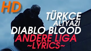 Diablo Blood-Andere Liga Hd  (Türkçe Lyrics)