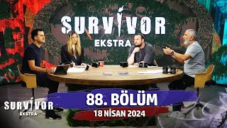 Survivor Ekstra 88. Bölüm | 18 Nisan 2024 @SurvivorEkstra
