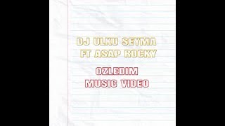 DJ Ulku Seyma FT Asap Rocky - Ozledim ( Music )