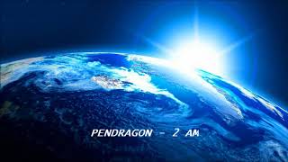 Watch Pendragon 2 Am video