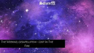 I Wanna Fck You Slow... The Weeknd, Gesafellstein - Lost In The Fire