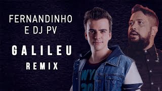 Fernandinho Ft. Dj Pv - Galileu | Remix