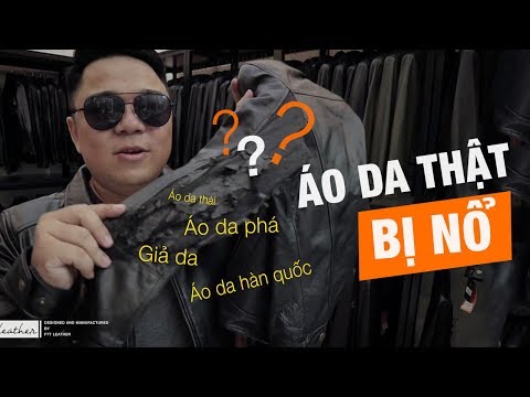Tại sao áo da thật mà vẫn bị nổ, đừng mua loại áo da này