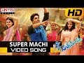 Super Machi Full Video Song || S/o Satyamurthy Video Songs || Allu Arjun, Samantha, Nithya Menon