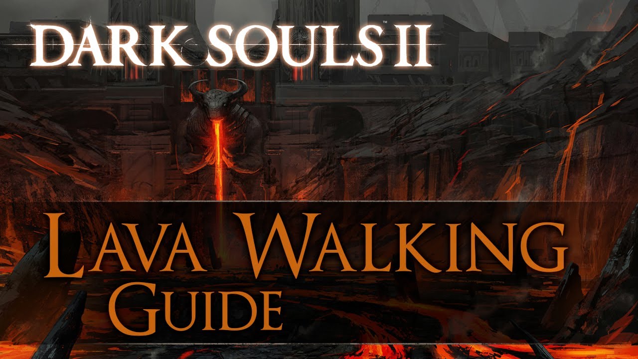 Dark Souls 2 Lava Walking in Iron Keep YouTube